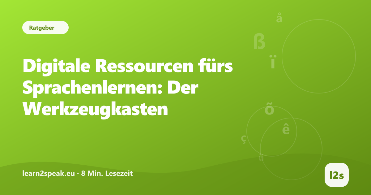 Digitale Ressourcen fürs Sprachenlernen: Der Werkzeugkasten – Beitragsbild aus der Rubrik Ratgeber von learn2speak.eu