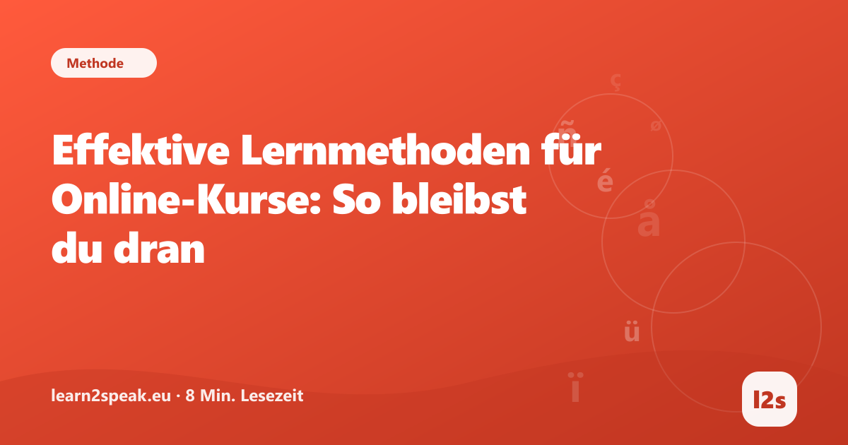 Effektive Lernmethoden für Online-Kurse: So bleibst du dran – Beitragsbild aus der Rubrik Methode von learn2speak.eu