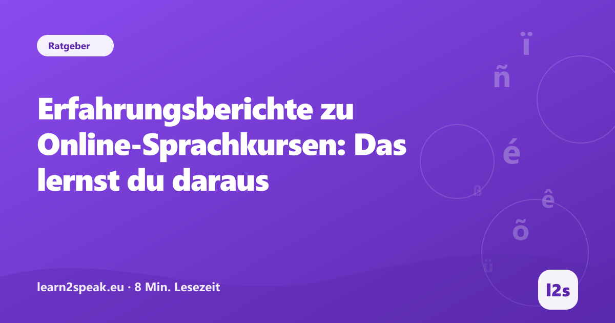 Erfahrungsberichte zu Online-Sprachkursen: Das lernst du daraus – Beitragsbild aus der Rubrik Ratgeber von learn2speak.eu