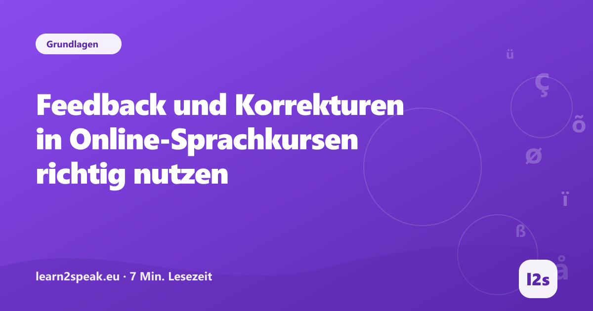 Feedback und Korrekturen in Online-Sprachkursen richtig nutzen – Beitragsbild aus der Rubrik Grundlagen von learn2speak.eu