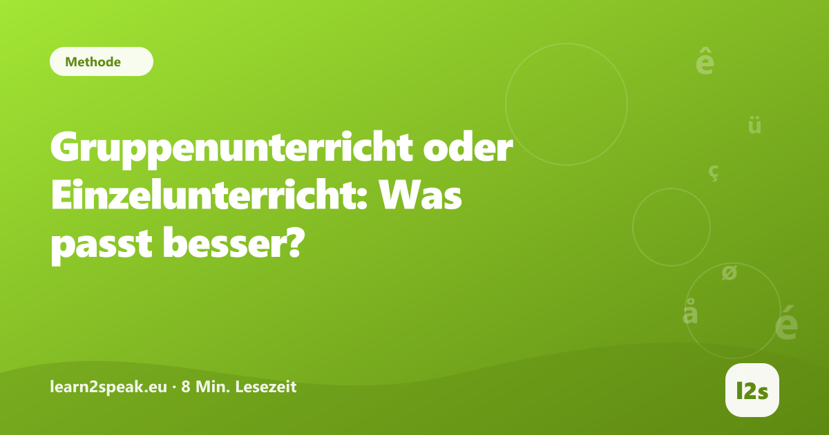 Gruppenunterricht oder Einzelunterricht: Was passt besser? – Beitragsbild aus der Rubrik Methode von learn2speak.eu