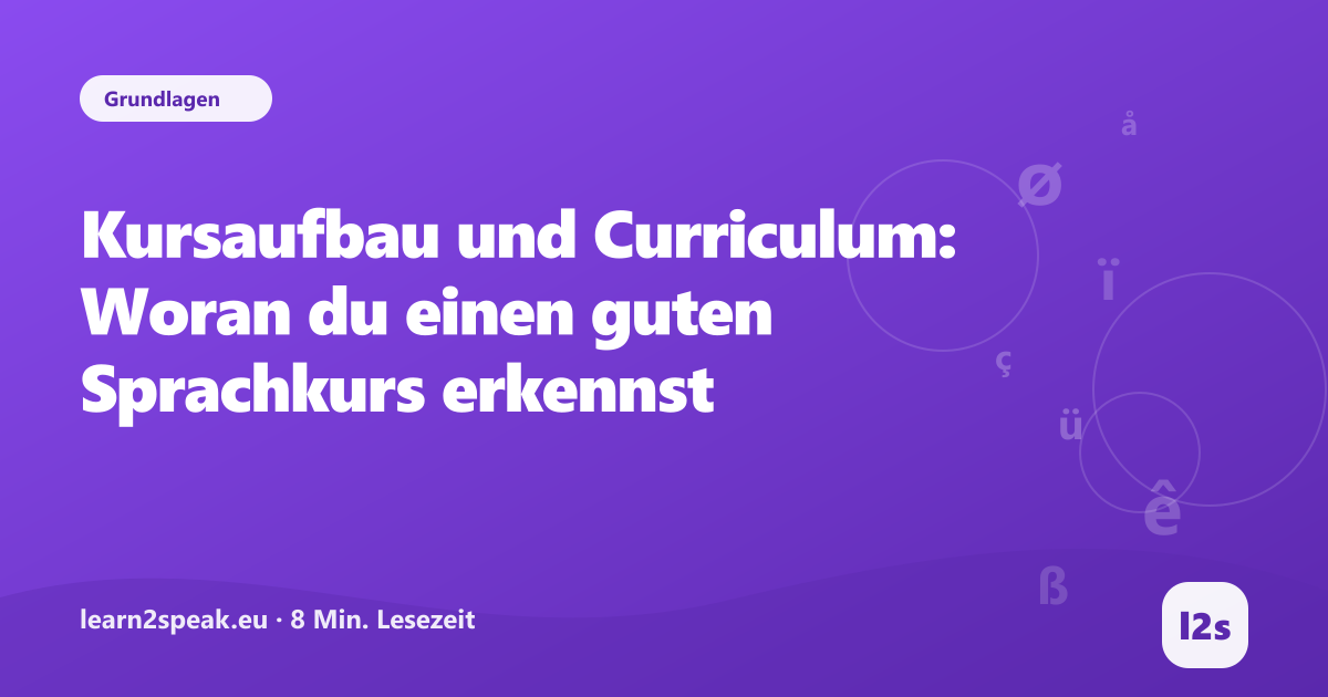 Kursaufbau und Curriculum: Woran du einen guten Sprachkurs erkennst – Beitragsbild aus der Rubrik Grundlagen von learn2speak.eu