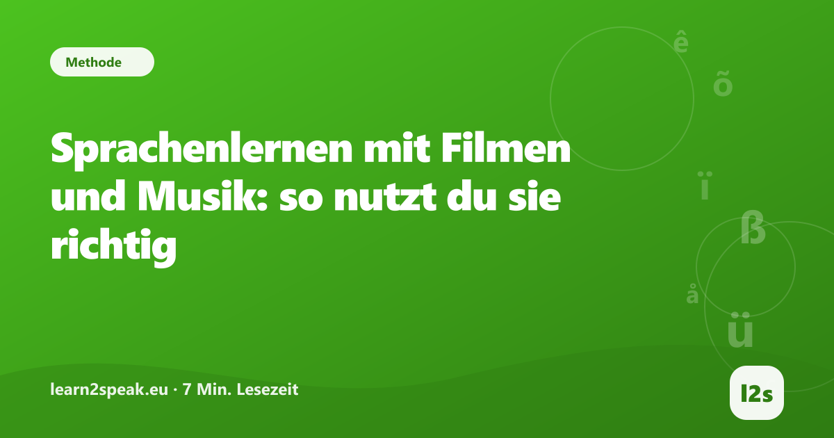 Sprachenlernen mit Filmen und Musik: so nutzt du sie richtig – Beitragsbild aus der Rubrik Methode von learn2speak.eu