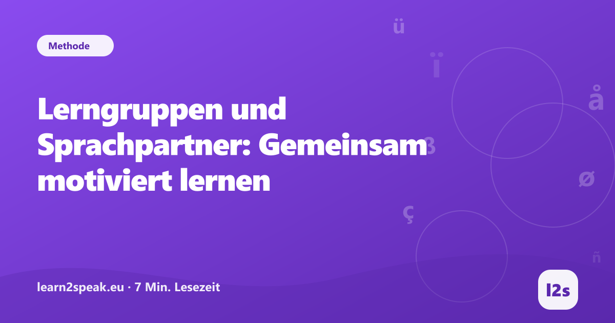 Lerngruppen und Sprachpartner: Gemeinsam motiviert lernen – Beitragsbild aus der Rubrik Methode von learn2speak.eu