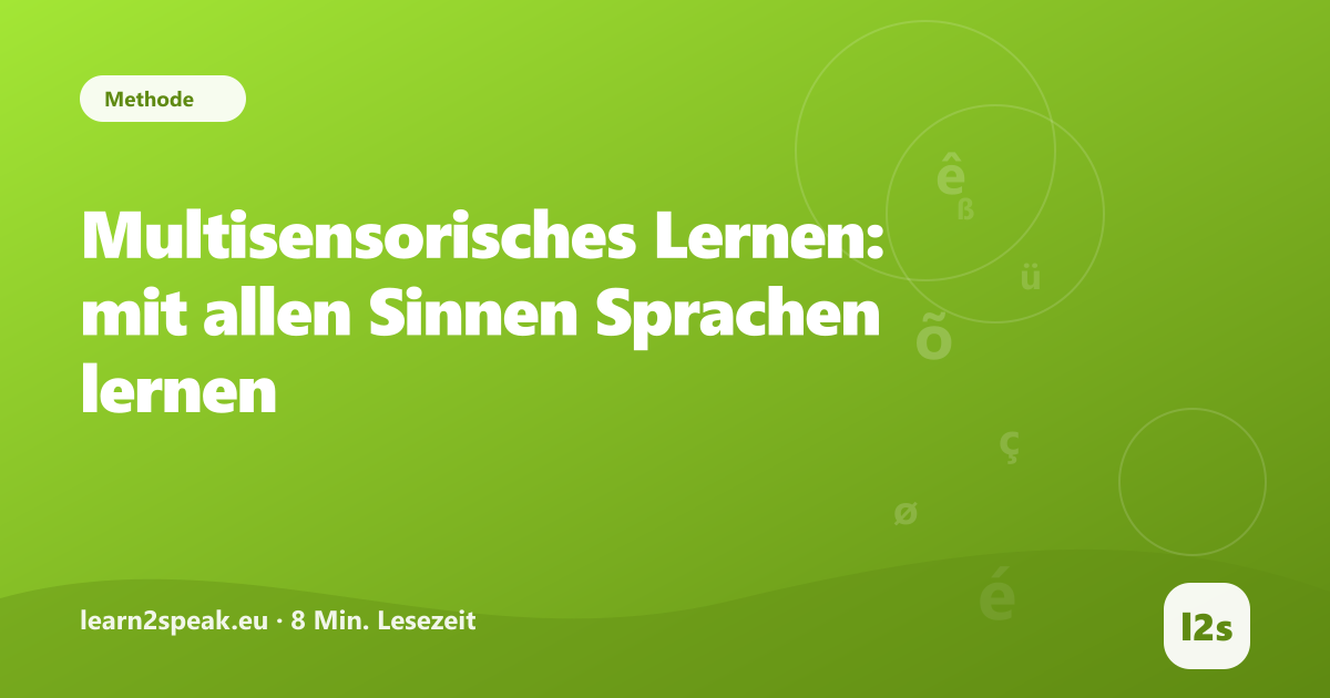 Multisensorisches Lernen: mit allen Sinnen Sprachen lernen – Beitragsbild aus der Rubrik Methode von learn2speak.eu