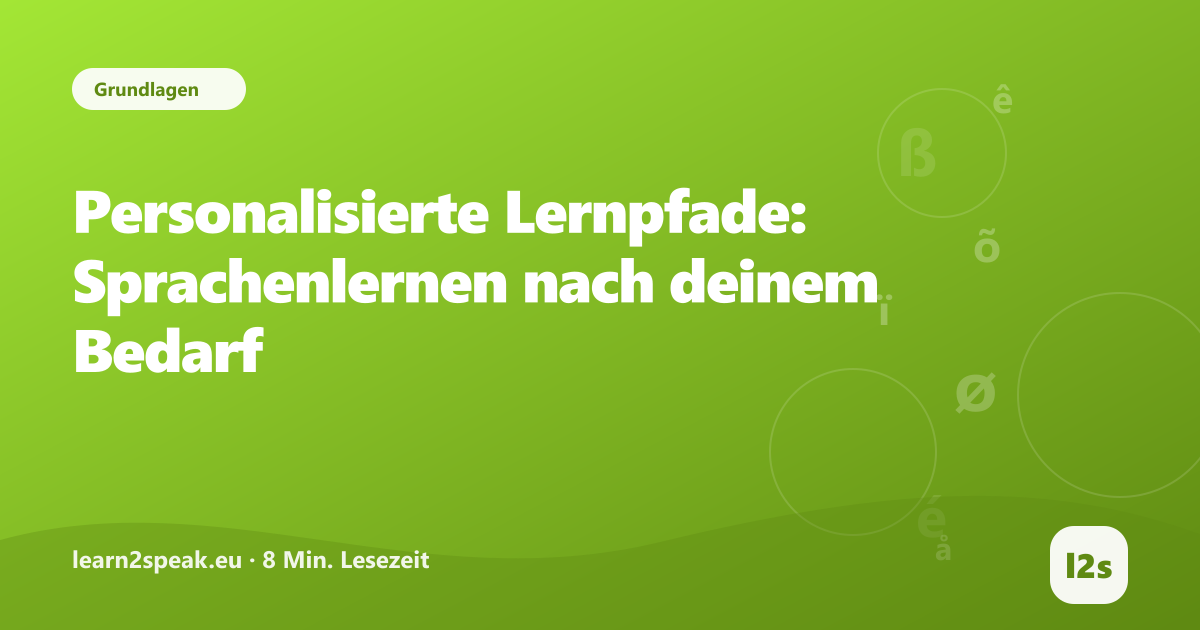 Personalisierte Lernpfade: Sprachenlernen nach deinem Bedarf – Beitragsbild aus der Rubrik Grundlagen von learn2speak.eu