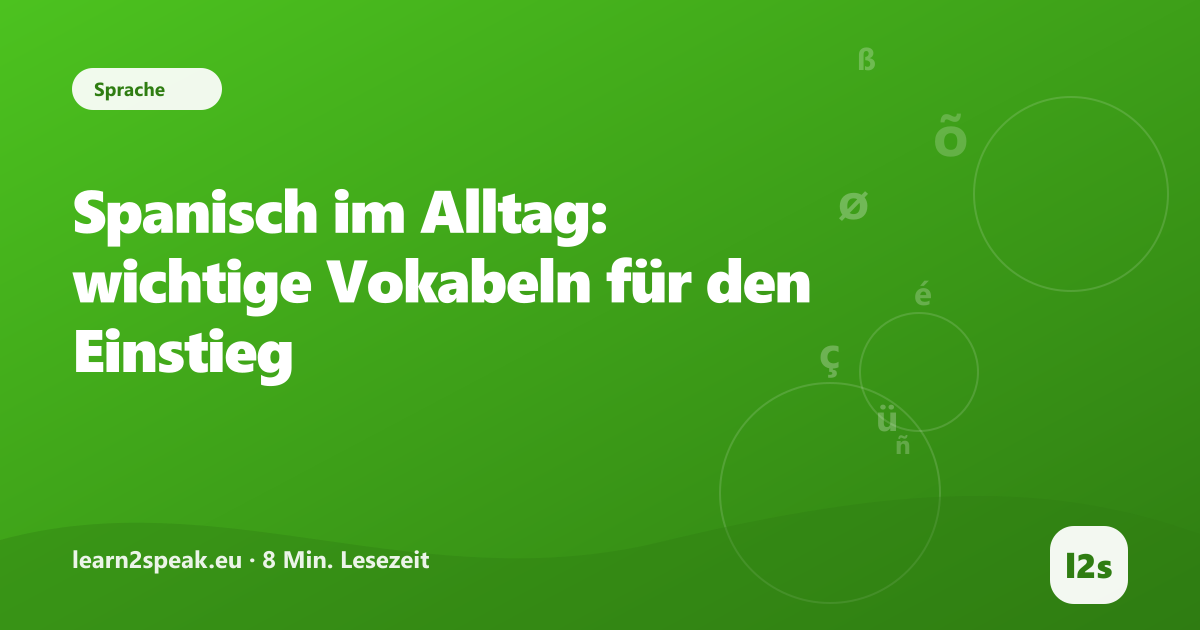 Spanisch im Alltag: wichtige Vokabeln für den Einstieg – Beitragsbild aus der Rubrik Sprache von learn2speak.eu