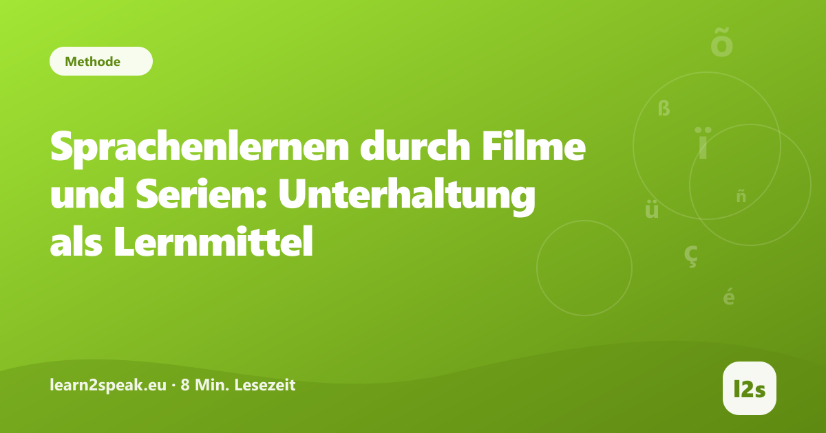 Sprachenlernen durch Filme und Serien: Unterhaltung als Lernmittel – Beitragsbild aus der Rubrik Methode von learn2speak.eu