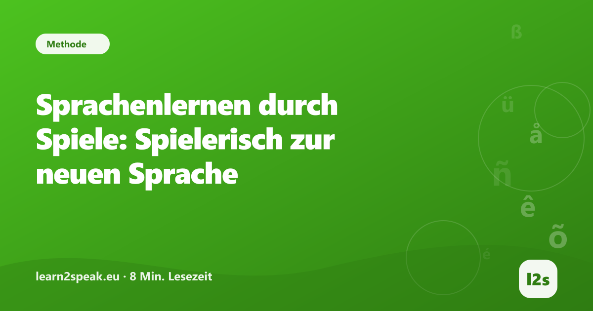 Sprachenlernen durch Spiele: Spielerisch zur neuen Sprache – Beitragsbild aus der Rubrik Methode von learn2speak.eu