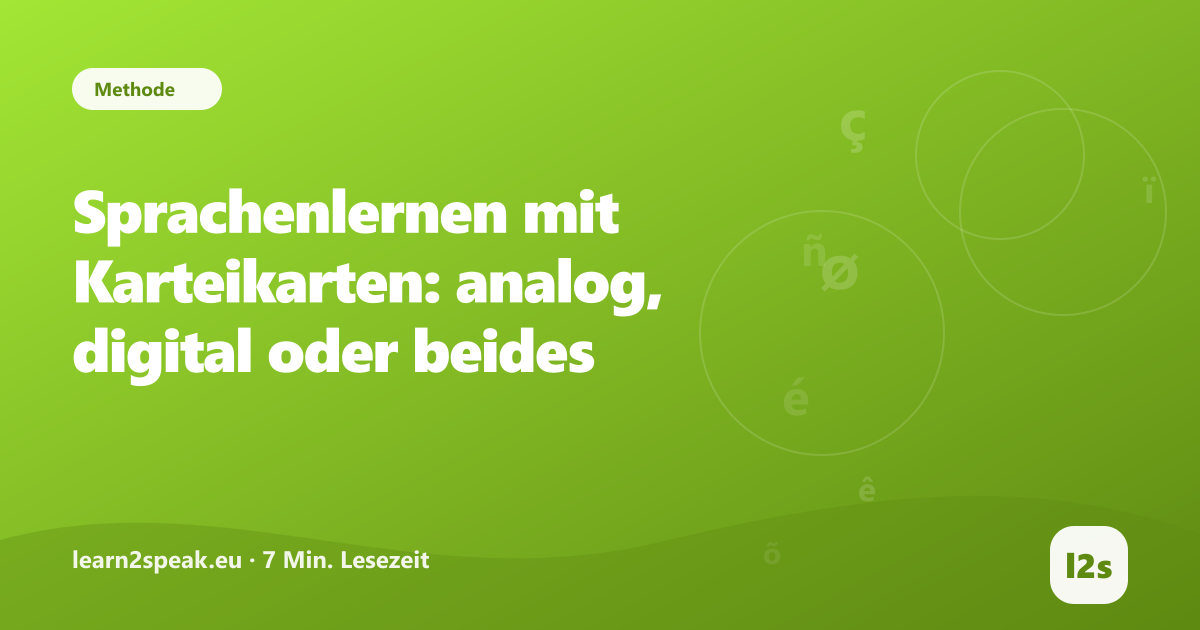 Sprachenlernen mit Karteikarten: analog, digital oder beides – Beitragsbild aus der Rubrik Methode von learn2speak.eu