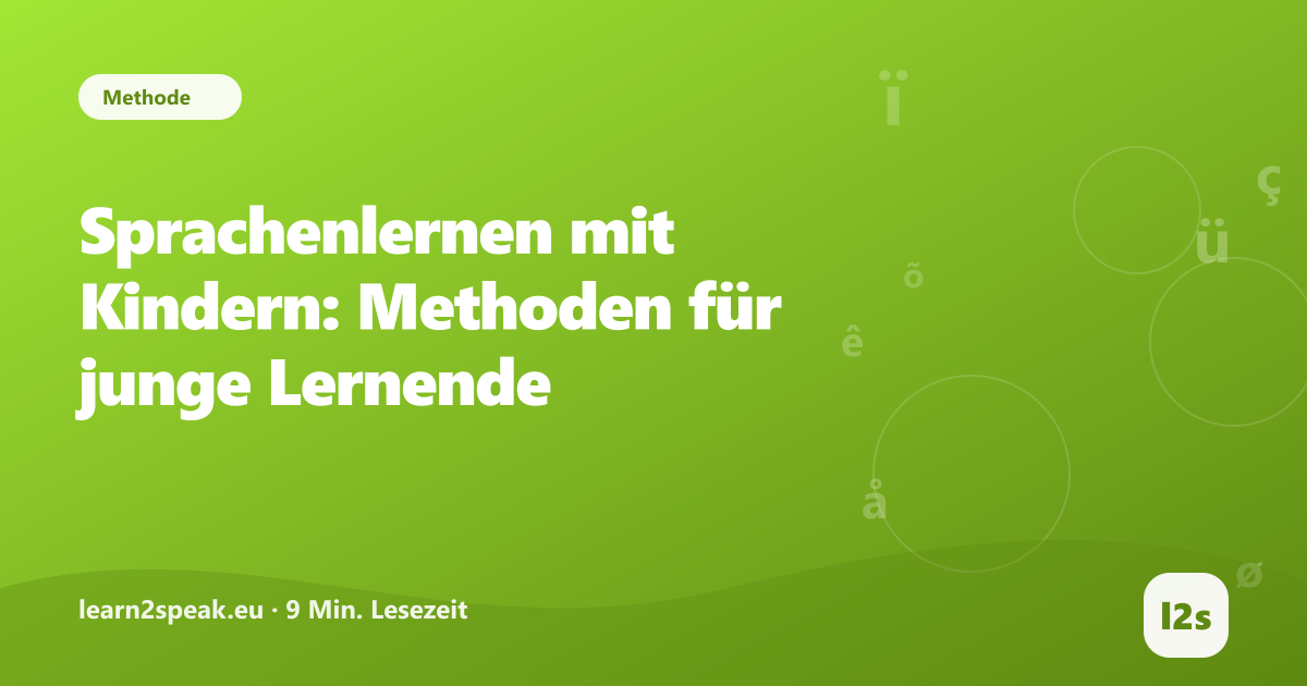 Sprachenlernen mit Kindern: Methoden für junge Lernende – Beitragsbild aus der Rubrik Methode von learn2speak.eu