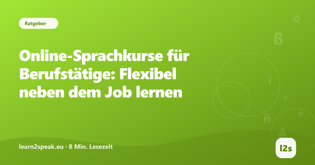 Online-Sprachkurse für Berufstätige: Flexibel neben dem Job lernen – Beitragsbild aus der Rubrik Ratgeber von learn2speak.eu