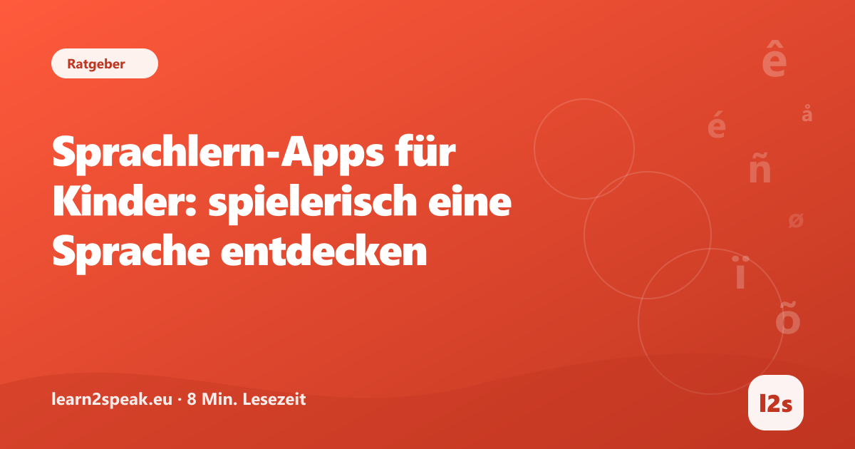 Sprachlern-Apps für Kinder: spielerisch eine Sprache entdecken – Beitragsbild aus der Rubrik Ratgeber von learn2speak.eu