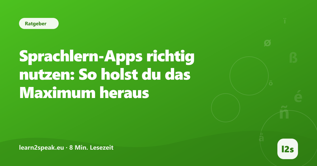 Sprachlern-Apps richtig nutzen: So holst du das Maximum heraus – Beitragsbild aus der Rubrik Ratgeber von learn2speak.eu
