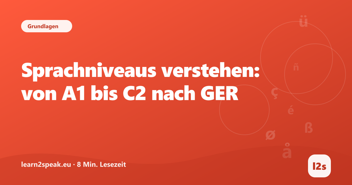 Sprachniveaus verstehen: von A1 bis C2 nach GER – Beitragsbild aus der Rubrik Grundlagen von learn2speak.eu