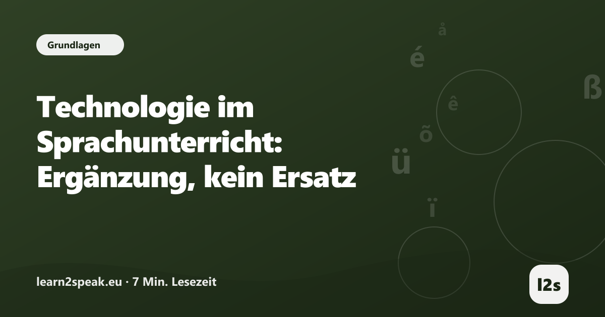 Technologie im Sprachunterricht: Ergänzung, kein Ersatz – Beitragsbild aus der Rubrik Grundlagen von learn2speak.eu
