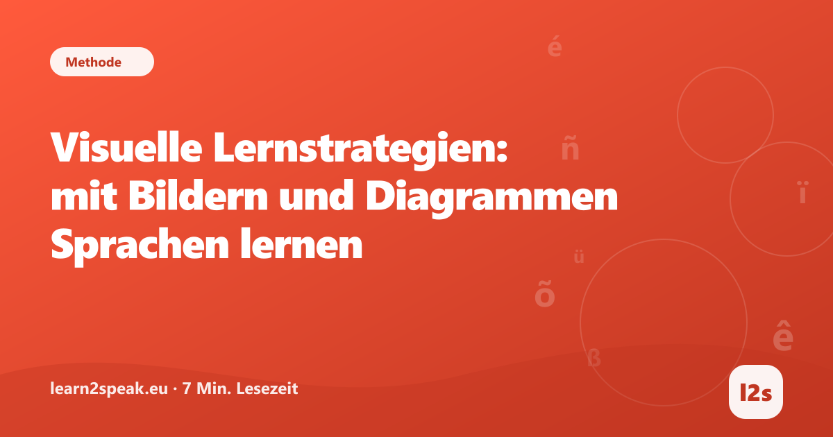 Visuelle Lernstrategien: mit Bildern und Diagrammen Sprachen lernen – Beitragsbild aus der Rubrik Methode von learn2speak.eu