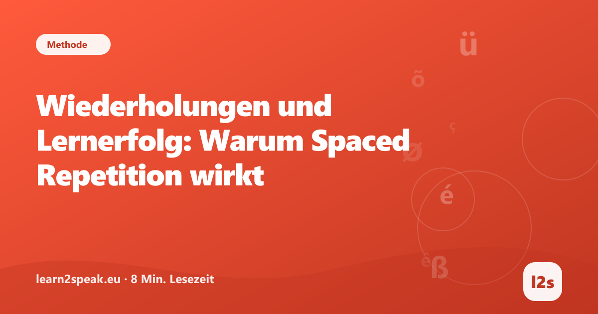 Wiederholungen und Lernerfolg: Warum Spaced Repetition wirkt – Beitragsbild aus der Rubrik Methode von learn2speak.eu